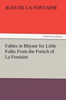 Image for Fables in Rhyme for Little Folks from the French of La Fontaine