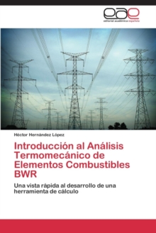 Image for Introduccion al Analisis Termomecanico de Elementos Combustibles BWR