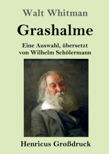 Image for Grashalme (Grossdruck) : Eine Auswahl, ubersetzt von Wilhelm Schoelermann