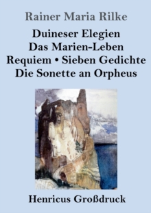 Image for Duineser Elegien / Das Marien-Leben / Requiem / Sieben Gedichte / Die Sonette an Orpheus (Grossdruck)