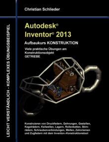 Image for Autodesk Inventor 2013 - Aufbaukurs KONSTRUKTION