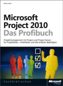 Microsoft Project 2010 - Das Profibuch, Projektmanagement mit Project ...