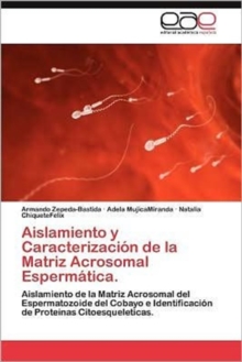 Image for Aislamiento y Caracterizacion de La Matriz Acrosomal Espermatica.