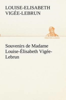 Image for Souvenirs de Madame Louise-Elisabeth Vigee-Lebrun, Tome premier