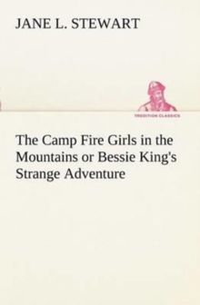 Image for The Camp Fire Girls in the Mountains or Bessie King's Strange Adventure