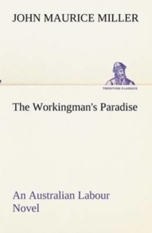 Image for The Workingman's Paradise An Australian Labour Novel