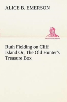 Image for Ruth Fielding on Cliff Island Or, The Old Hunter's Treasure Box