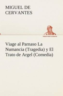 Image for Viage al Parnaso La Numancia (Tragedia) y El Trato de Argel (Comedia)