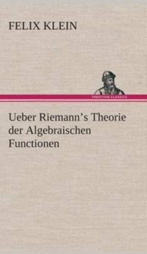 Image for Ueber Riemann's Theorie der Algebraischen Functionen