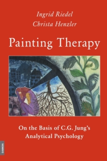 Image for Painting Therapy : On the Basis of C.G. Jung's Analytical Psychology