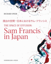 The Space of Effusion: Sam Francis in Japan