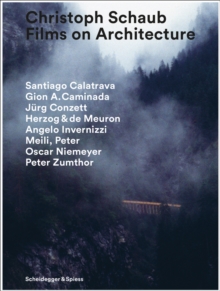 Christoph Schaub - Films on Architecture