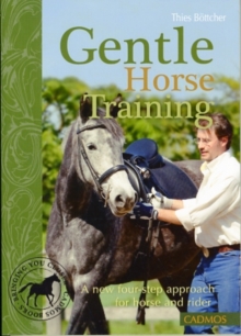 Image for Gentle Horse Training : A New 4-Step Approach for Horse and Rider