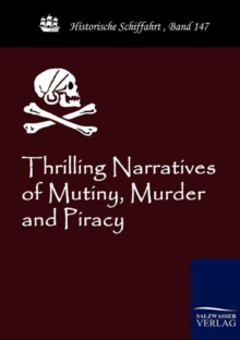 Image for Thrilling Narratives of Mutiny, Murder and Piracy