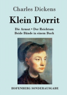 Image for Klein Dorrit : Die Armut. Der Reichtum. Beide Bande in einem Buch