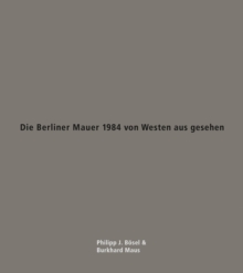 Image for Die Berliner Mauer 1984 von Westen aus gesehen 5 paperbacks and print