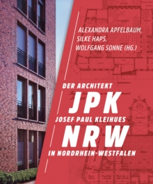 Image for JPK NRW : The Architect Josef Paul Kleihues in North Rine-Westfalia, Germany