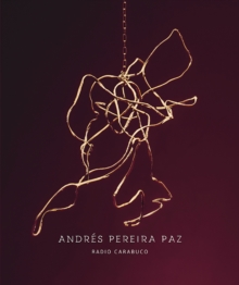 Image for Andres Pereira Paz : Radio Carabuco