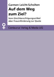 Image for Auf Dem Weg Zum Ziel?: Vom Gleichberechtigungsartikel Uber Frauenforderung Zur Quote