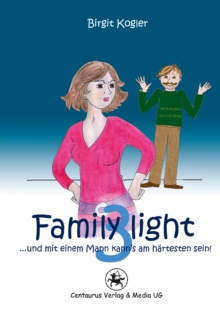 Image for Family light 3...und mit einem Mann kann's am hartesten sein!