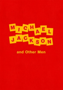 Dawn Mellor: Michael Jackson and Other Men