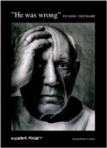 Image for "He was wrong" - Picasso/Duchamp