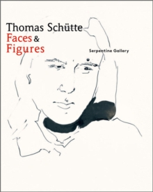 Image for Thomas Schutte: Faces & Figures