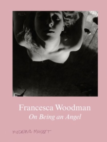 Image for Francesca Woodman - on being an angel