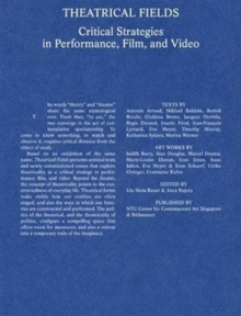 Image for Ute Meta Bauer : Theatrical Fields. Critical Strategies in Performance, Film, and Video