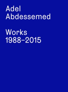 Image for Adel Abdessemed : Works 1988 - 2015