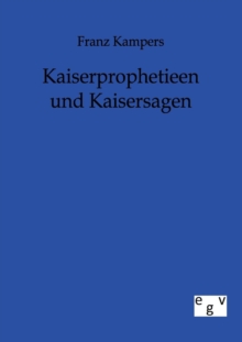 Image for Kaiserprophetieen und Kaisersagen