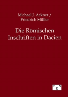 Image for Die Roemischen Inschriften in Dacien