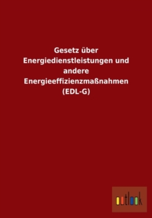Image for Gesetz uber Energiedienstleistungen und andere Energieeffizienzmassnahmen (EDL-G)