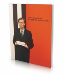 Martin Kippenberger: Bitteschoen Dankeschoen