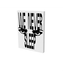 We Never Sleep