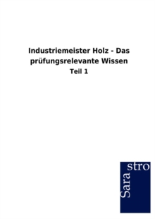 Image for Industriemeister Holz - Das prufungsrelevante Wissen