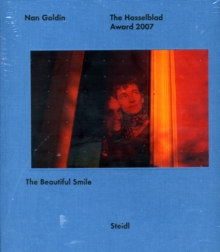 Image for Nan Goldin : The Hasselblad Award 2007: the Beautiful Smile