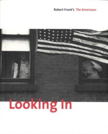 Image for Looking in Robert Frank's The Americans