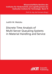 Image for Discrete Time Analysis of Multi-Server Queueing Systems in Material Handling and Service