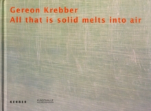 Image for Gereon Krebber : All That is Solid Melts into Air