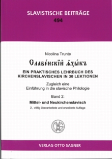 Slavenskij jazyk. Band 2: Mittel- und Neukirchenslavisch. 2., voellig ueberarbeitete und erweiterte Auflage