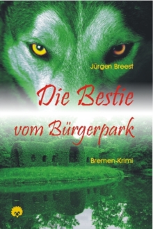 Image for Die Bestie vom Burgerpark: Bremen-Krimi