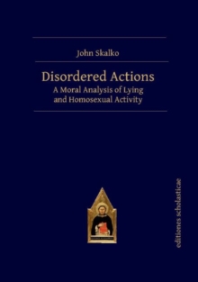 Disordered Actions: A Moral Analysis of Lying and Homosexual Activity