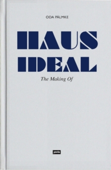 Haus Ideal-The Making of