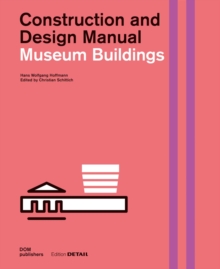 Image for Museum Buildings: Construction and Design Manual