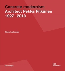 Pekka Pitknen 1927-2018: Concrete Modernism in Finland