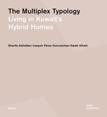The Multiplex Typology: Living in Kuwait’s Hybrid Homes