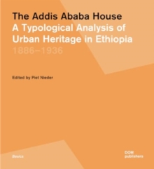 The Addis Ababa House: A Typological Analysis of Urban Heritage in Ethiopia 18861936