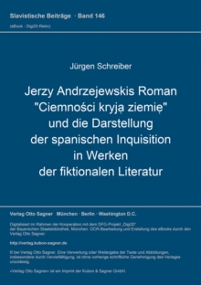 Jerzy Andrzejewskis Roman "Ciemnosci kryja ziemie" und die Darstellung der spanischen Inquisition in Werken der fiktionalen Literatur