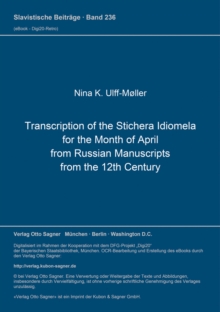 Transcription of the Stichera Idiomela for the Month of April from Russian Manuscripts from the 12th Century
